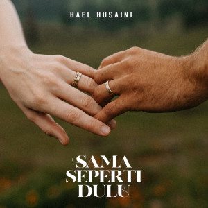 อัลบัม Sama Seperti Dulu ศิลปิน Hael Husaini