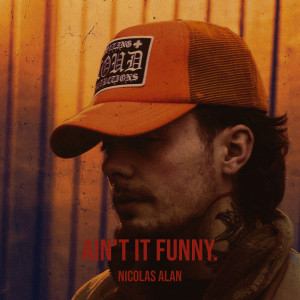 Nicolas Alan的专辑Ain’t It Funny. (Explicit)