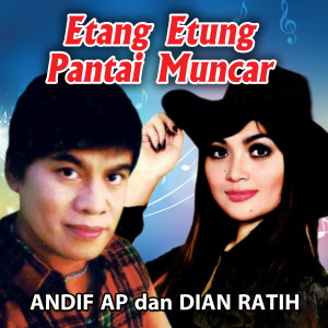 Dengarkan Etang Etung Pantai Muncar lagu dari Andif AP dengan lirik