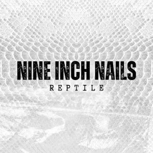 Nine Inch Nails的專輯Reptile