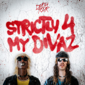 DEATH TOUR的专辑Strictly 4 My Divaz (Explicit)