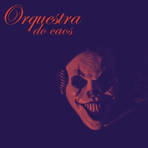 收聽Sopro的Orquestra do Caos (Explicit)歌詞歌曲