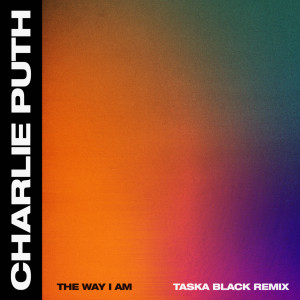 ดาวน์โหลดและฟังเพลง The Way I Am (Taska Black Remix) พร้อมเนื้อเพลงจาก Charlie Puth