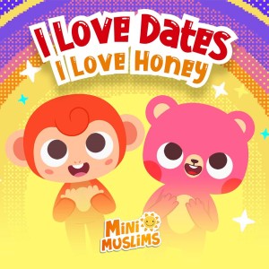 อัลบัม I Love Dates I Love Honey ศิลปิน MiniMuslims