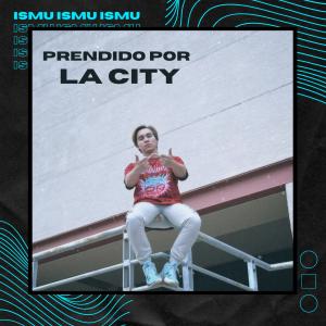 Ismu的專輯Prendido por la city (Explicit)