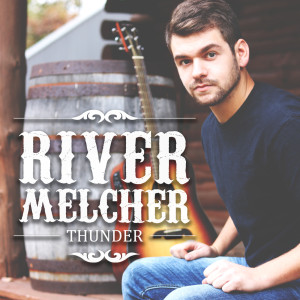 收聽River Melcher的Thunder歌詞歌曲