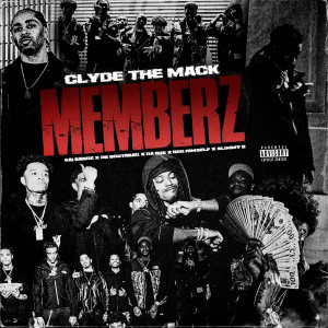 Listen to Memberz (Explicit) song with lyrics from Clyde The Mack