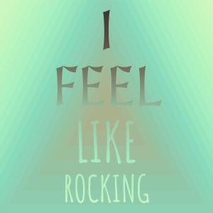 Listen to I Feel Like Rocking song with lyrics from Kenny Parchman