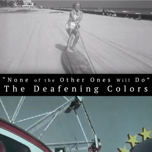 The Deafening Colors的专辑None of the Other Ones Will Do