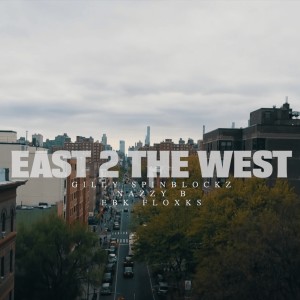 Album East 2 the West (feat. Gilly Spinblockz, Nazzy B & EBK Floxks) (Explicit) from 