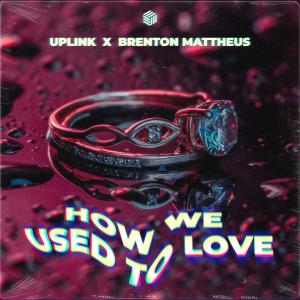 Brenton Mattheus的專輯How We Used To Love