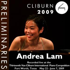 อัลบัม 2009 Van Cliburn International Piano Competition: Preliminary Round - Andrea Lam ศิลปิน Andrea Lam