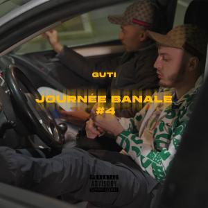 Guti的專輯Journée banale #4 (Explicit)