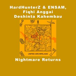 Listen to Nightmare Returns (feat. Deshinta Kahambau) song with lyrics from HardHunterZ