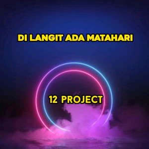 Dengarkan Di Langit Ada Matahari lagu dari 12 project dengan lirik