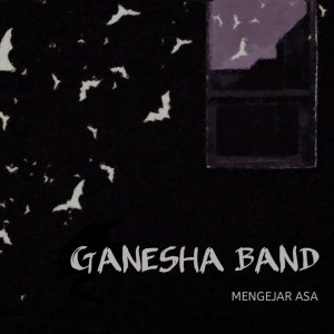 Dengarkan Mengejar Asa lagu dari Ganesha Band dengan lirik