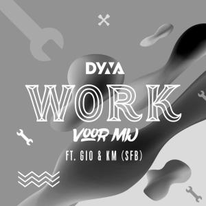 ดาวน์โหลดและฟังเพลง Work Voor Mij พร้อมเนื้อเพลงจาก Dyna