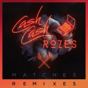 ดาวน์โหลดและฟังเพลง Matches (Sam F Remix) พร้อมเนื้อเพลงจาก Cash Cash