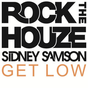 收聽Sidney Samson的Get Low (Original Mix)歌詞歌曲