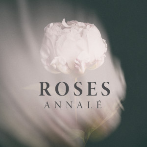 Annalé的專輯Roses