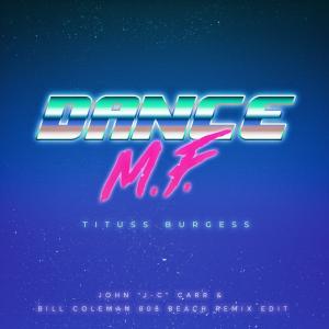 Tituss Burgess的專輯Dance M.F. (John 'J-C' Carr & Bill Coleman 808 Beach Remix Edit) (Explicit)