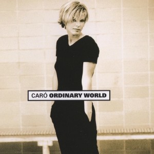 Dengarkan Ordinary World lagu dari Caro dengan lirik