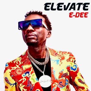 E-Dee的專輯Elevate (Explicit)