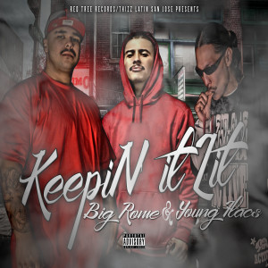 ดาวน์โหลดและฟังเพลง Keepin It Lit (feat. Young Flacs) (Explicit) พร้อมเนื้อเพลงจาก Big Rome