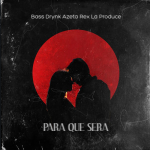 收聽Bass Drynk的Para que sera歌詞歌曲