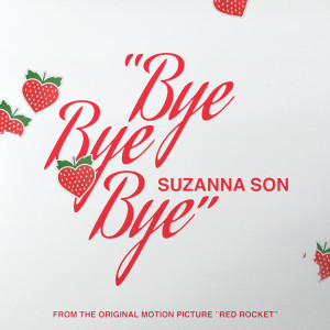 Suzanna Son的專輯Bye Bye Bye (From the Original Motion Picture "Red Rocket")