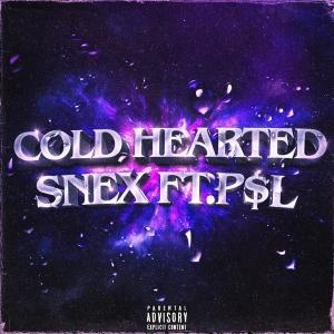 SNEX的專輯Cold Hearted (feat. P$L) (Explicit)