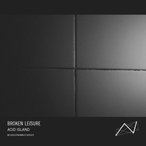 Listen to Acid Island song with lyrics from Broken Leisure