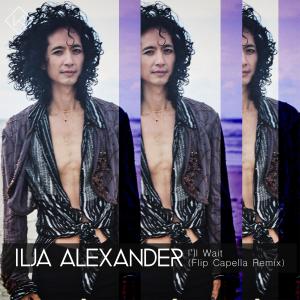 Ilja Alexander的專輯I'll Wait (Flip Capella Remix)