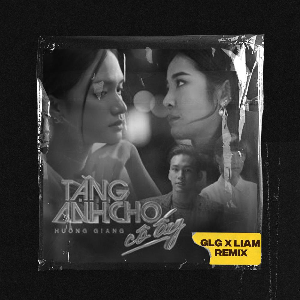 Tặng Anh Cho Cô Ấy (GLG, LIAM Remix)