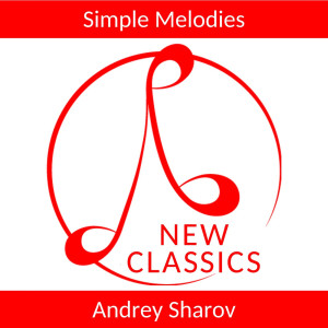 Album New Classics: Simple Melodies from Andrey Sharov