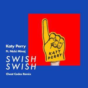 收聽Katy Perry的Swish Swish (Cheat Codes Remix)歌詞歌曲