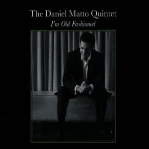 Daniel Matto的專輯I'm Old Fashioned