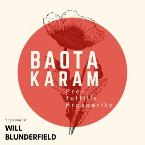 收聽Will Blunderfield的Tej Randhir: Baota Karam (Pre-fulfills Prosperity)歌詞歌曲