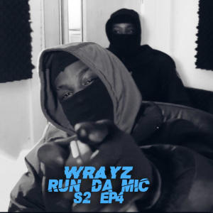 Run Da Mic的專輯Wrayz (S2 EP4) (Explicit)