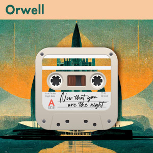 Listen to Now That You Are The Night song with lyrics from Orwell
