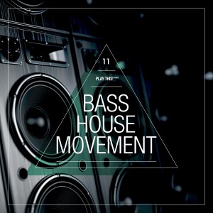 Various Artists的专辑Bass House Movement, Vol. 11