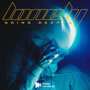 ดาวน์โหลดและฟังเพลง Lonely พร้อมเนื้อเพลงจาก Going Deeper