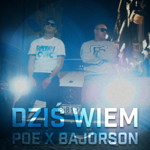 收聽Poe的Dziś wiem (feat. Bajorson)歌詞歌曲