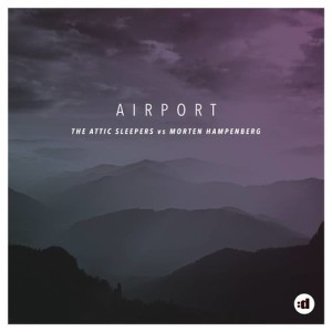 ดาวน์โหลดและฟังเพลง Airport (MH Remix Radio Edit) (Radio Edit) พร้อมเนื้อเพลงจาก The Attic Sleepers