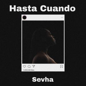 Sevha的專輯Hasta Cuando (feat. OmrOnTheBeat)