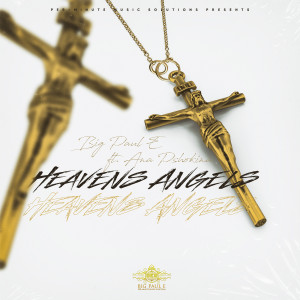 收聽Big Paul E的Heavens Angels歌詞歌曲
