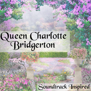 Album Queen Charlotte Bridgerton (Soundtrack Inspired) from Various