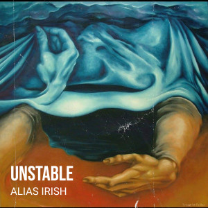 Unstable (Explicit) dari Alias Irish