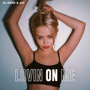 DJ Dark的专辑Lovin On Me