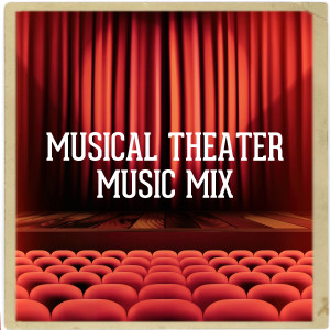 Various Artists的專輯Musical Theater Music Mix